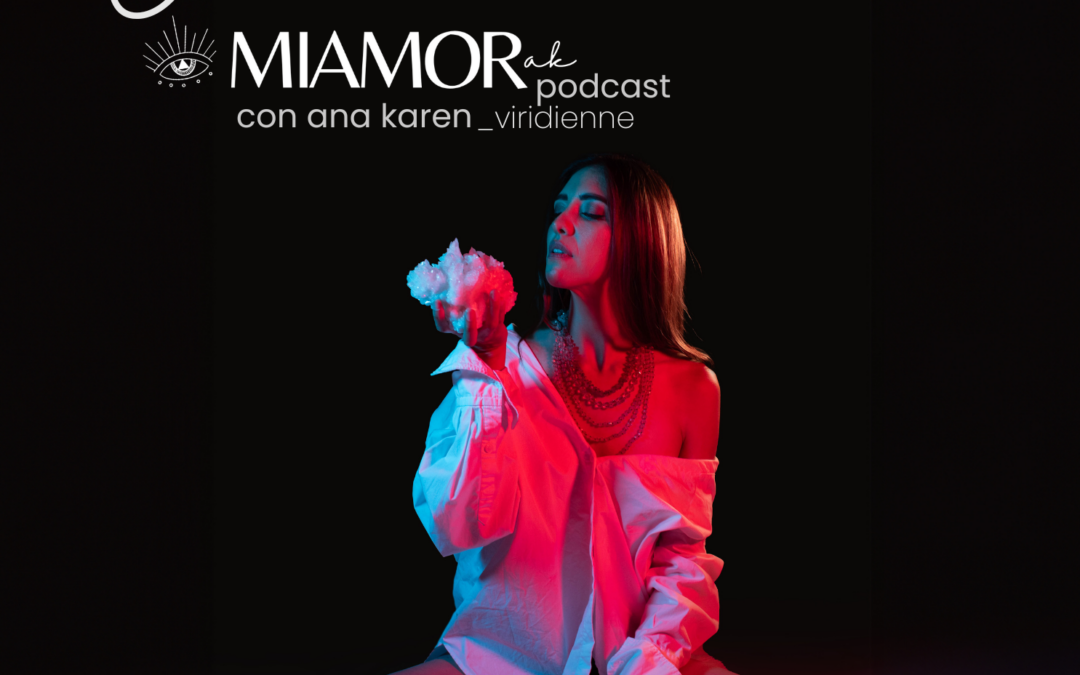 Mi podcast “Cuéntame MIAMOR_ak”